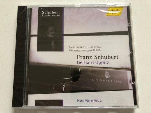 Franz Schubert, Gerhard Oppitz: Schubert Piano Works Vol.3 - Klaviersonate B-Dur D 960, Monets musicaux D 780 / Hänssler Classic Audio CD 2009 / CD 98.298