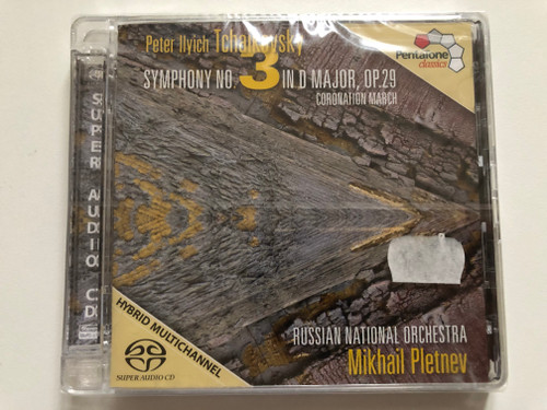 Peter Ilyich Tchaikovsky - Symphony No. 3 In D Major, Op.29; Coronation March - Russian National Orchestra, Mikhail Pletnev / PentaTone classics Hybrid Disc / PTC 5186 383