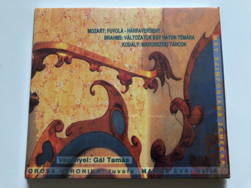 Mozart: Fuvola - Harfaverseny, Brahms: Valtozatok Egy Haydn Temara, Kodaly: Marosszeki Tancok / Vezenyel: Gal Tamas, Oross Veronika (fuvola),Maros Eva (harfa) / MAV Szimfonikus Zenekar / Pannon Classic Audio CD / PCL 8016