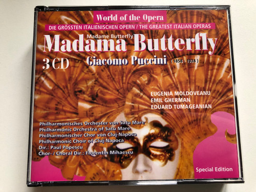 Madama Butterfly: Giacomo Puccini (1858-1924) - Eugenia Moldoveanu, Emil Gherman, Eduard Tumageanian, Philharmonic Orchestra Of Satu Mare, Philharmonic Choir Of Cluj-Napoca, Dir.: Paul Popescu / World Of The Opera 3x Audio CD 1996 / 5259