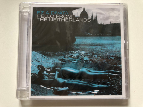 Ez A Divat – Hello From The Neitherlands / NarRator Records Audio CD 2009 / NRR070