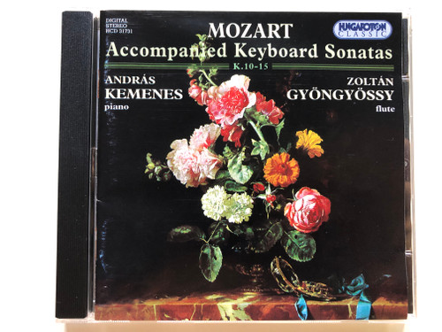Mozart: Accompained Keyboards Sonatas KV 10-15 - András Kemenes (piano), Zoltán Gyöngyössy (flute) / Hungaroton Classic Audio CD 1997 Stereo / HCD 31731