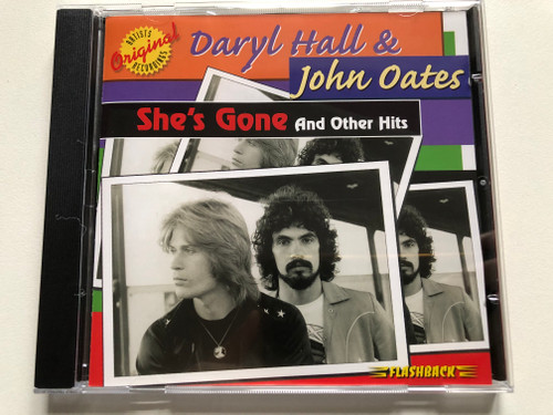 Daryl Hall & John Oates – She's Gone And Other Hits / Original Artists Recordings / Flashback Records Audio CD 1998 / 8122-75247-2 (081227524722)