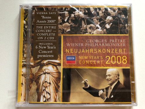 Georges Prêtre, Wiener Philharmoniker – Neujahrskonzert = New Year’s Concert 2008 / Vienna Says ''Bonne Annee 2008!'' / The Entire Concert - Complete On 2 CDs, Includes 6 New Year's Concert premiers / Decca 2x Audio CD 2008 / 478 0034