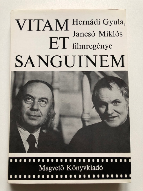 Vitam et Sanguinem / I. Magyar rapszódia, II. Allegro barbaro, III. Concerto / Jancsó Miklós, Hernádi Gyula / Magvető Könyvkiadó, 1978 / Hardcover (9632707990)