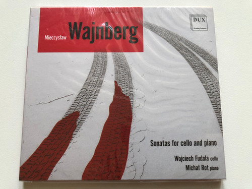 Mieczyslaw Wajnberg: Sonatas for cello and piano - Wojciech Fudala (cello), Michal Rot (piano) / DUX Recording Audio CD 2019 / DUX 1545