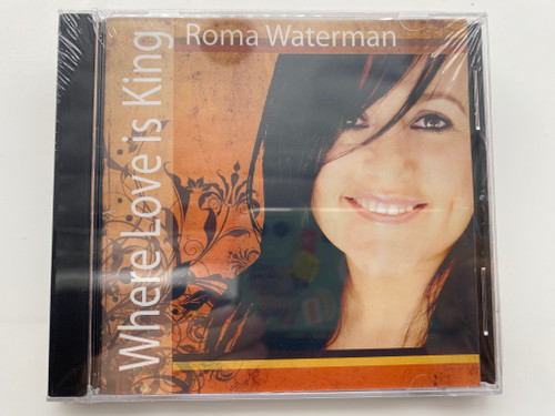Roma Waterman - Where Love Is King / Integrity Media Audio CD / 8887521000113