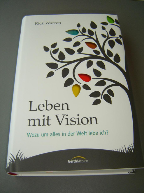 Leben mit Vision: Wozu um alles in der Welt lebe ich? / The Purpose Driven Life (Original Title) German Edition  / Printed in Germany