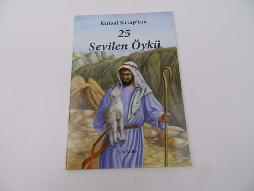 25 Sevilen Öykü / Kutsal Kitap’tan / Turkish Edtion of 25 Favorite Bible Stories from the Bible by Ura Miller