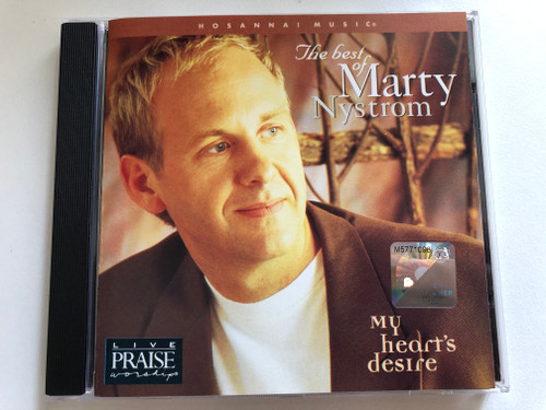 The best of Marty Nystrom Live Praise & Worship / My Heart's Desire / Hosanna! Music Audio CD 1996 10292 (000768102923)