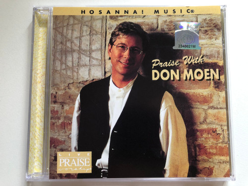 PRAISE WITH DON MOEN / Praise & Worship Integrity Music 1996 / Anointed and Powerful Worship Experience With Worship Leader Don Moen / Hosanna! Music 11092 (8887521110928)