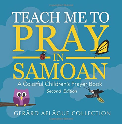 Teach Me to Pray in Samoan: A Colorful Children's Prayer Book Large Print GERARD AFLAGUE