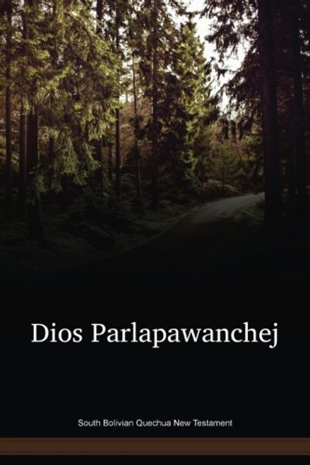 South Bolivian Quechua New Testament / Dios Parlapawanchej (QUHNT) / Bolivia