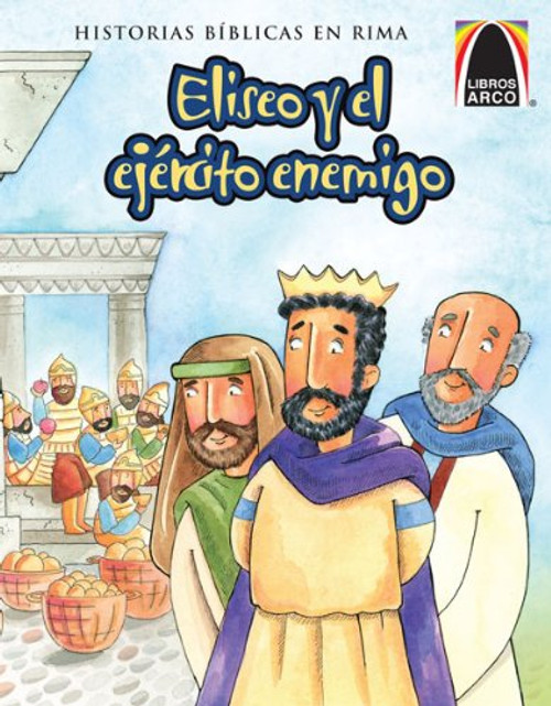 Eliseo y el ejército enemigo (Arch Books) 
(Spanish Edition) 
(Historias Biblicas En Rima)
Paperback
Larry Burgdorf