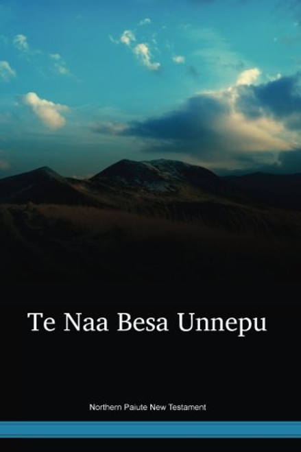 Northern Paiute Language New Testament / Te Naa Besa Unnepu (PAONT) / United States