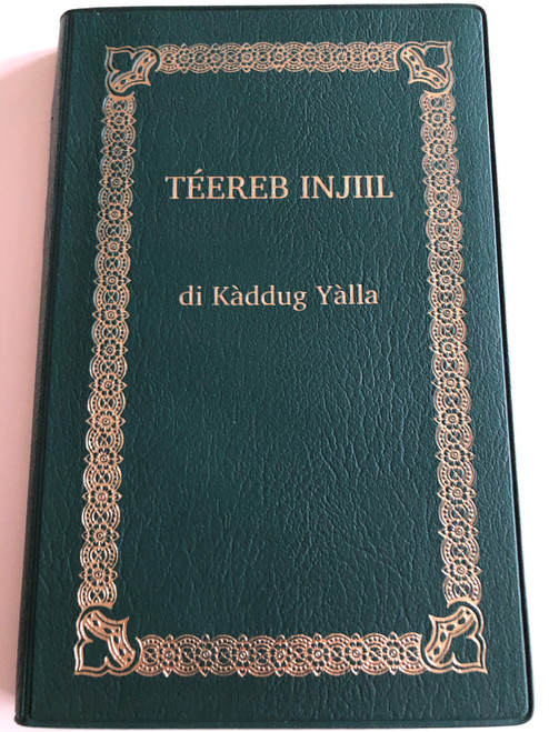 Wolof Language New Testament / TEEREB INJIIL di Kaddug Yalla / Africa, Senegal, Gambia, Mauritania / Téereb Injiil di Kàddug Yàlla (9780900185472)