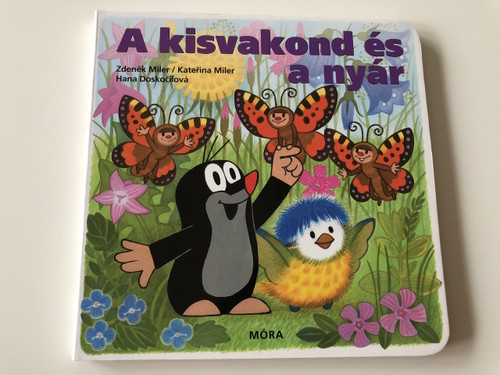 A kisvakond és a nyár / Krtek and the summer / HUNGARIAN BOARD BOOK ABOUT LITTLE MOLE AND THE SUMMER (9789634154457)