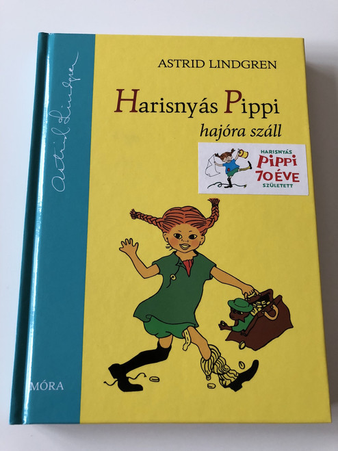  Harisnyás Pippi hajóra száll - Astrid Lindgren - Fordította Tótfalusi István / Pippi Longstocking Swedish Novel TRANSLATED HUNGARIAN LANGUAGE Book / Hardcover (9789631198515)