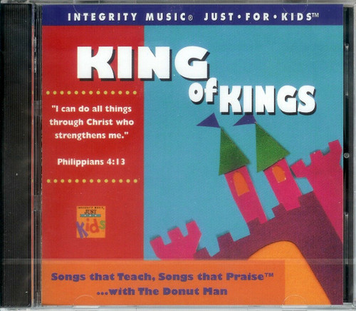 King of Kings / Integrity Music Just For Kids / Audio CD 1995 / Rob Evans, The Donut Man / Songs that Teach, Songs that Praise ... with The Donut Man 