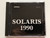 Solaris - 1990 / Pepita Audio CD 1990 / HCD 37310