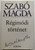 SZABÓ MAGDA - Régimódi történet  EURÓPA KÖNYVKIADÓ BUDAPEST, 2007  Hardcover (9789630783064)