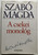 Szabó Magda - A csekei monológ  EURÓPA, 2008  Hardcover (9789630785532)