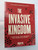 THE INVASIVE KINGDOM by Philip Lyn / Transforming Today’s Believers Into Workplace Ministers / To be empowered as workplace ministers as part of God’s invasive Kingdom (9789671577632)