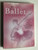 My First Ballet Collection / Includes excerpts from: Swan Lake, Cinderella, Sleeping Beauty & The Nutcracker / DVD Video (809478010197)