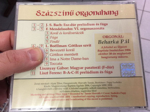 Százszínű Orgonahang / 100 Organ Sounds / Beharka Pál / Concert Recording with Organ player Beharka Pál / Hungarian CD 2004 / MBE (MBE-2004)