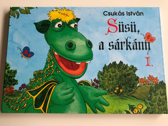 Csukás István Süsü a Sárkány I. / Színes lapozó - 2 éves kortól / Süsü the dragon - Hungarian Children's color Board Book 2017 / Könyvmolyképző Kiadó (9789633995099)