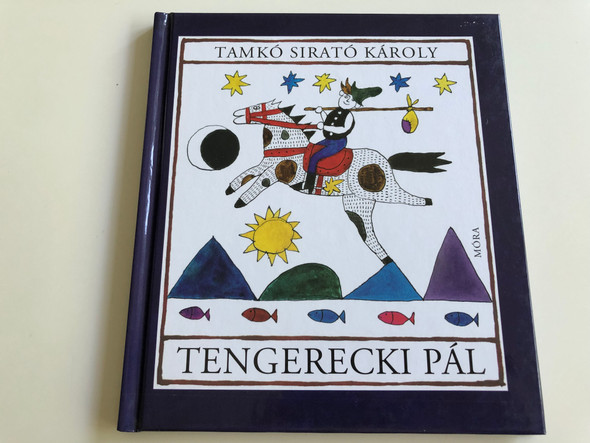 Tengerecki Pál by Tamkó Sirató Károly / Gyermekversek / Hungarian children's poems / Illustrations by László Réber / Móra könyvkiadó 2011 (9789631189803)