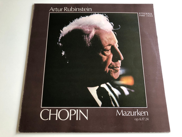 Artur Rubinstein - Chopin / Mazurken Op. 6, 17, 24 / Fryderyk Chopin / ETERNA ‎LP STEREO / 8 26 819