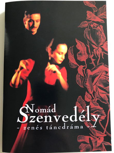 Nomád szenvedély - zenés táncdráma DVD Nomadic passion - musical dance drama / Directed by Juhász Zsolt / Gypsy folk ballads (NomadSzenvedelyDVD)