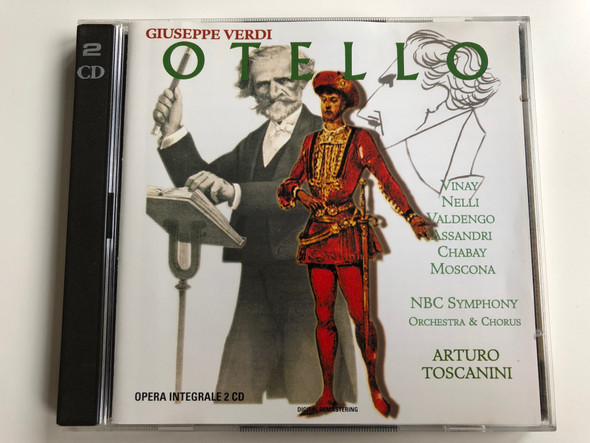 Giuseppe Verdi – Otello / Vinay, Nelli, Valdengo, Assandri, Chabay, Moscona / NBC Symphony Orchestra & Chorus, Arturo Toscanini / Lyrica ‎2x Audio CD 1998 / LRC 01095-2