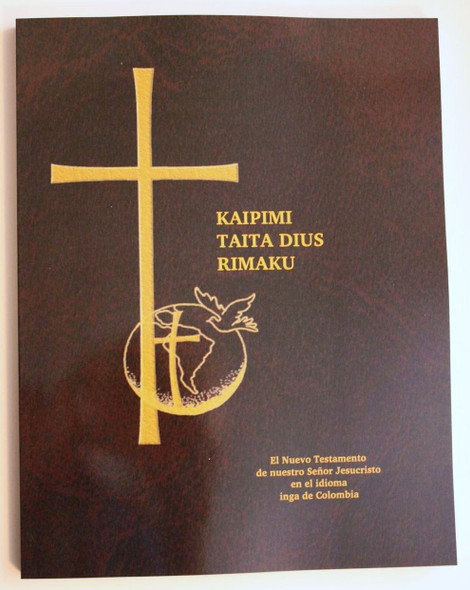 Kaipimi Taita Dius Rimaku / New Testament in Inga, a language of Colombia