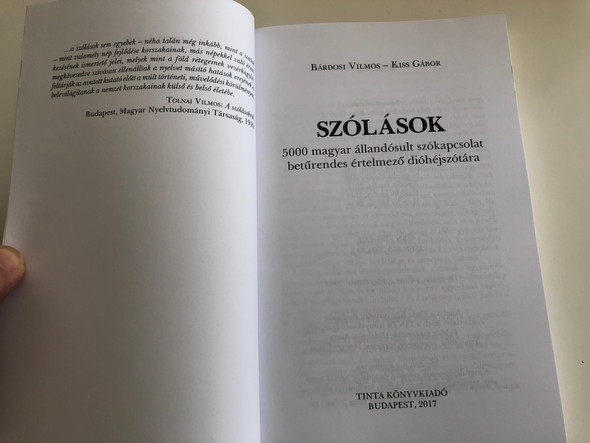 Szólások - 5000 magyar állandósult szókapcsolat betűrendes értelmező dióhéjszótára by Bárdosi Vilmos - Kiss Gábor / 5000 Hungarian Sayings explained in alphabetical order / Tinta könyvkiadó 2017 / Paperback (9637094393)