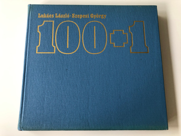 100+1 by Lukács László - Szepesi György / A magyar olimpiai aranyérmek története 1896-1972 / Sport - Budapest 1976 / Hardcover / History of Hungarian olimpic golden medals 1896-1972 (9632535189)