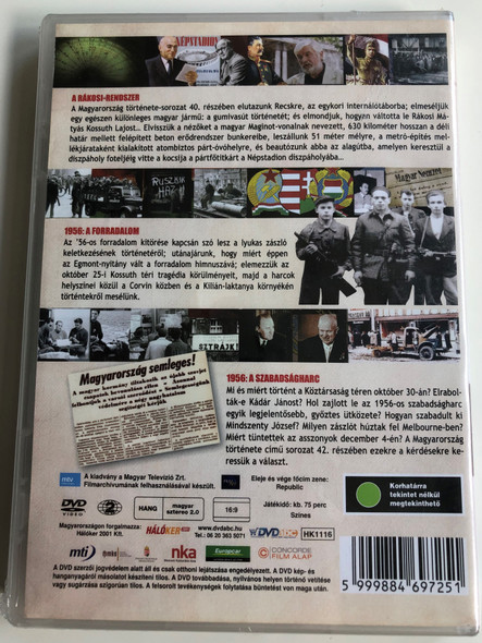 Magyarország története 14. DVD History of Hungary 14. / Directed by Varga Zs. Csaba, M. Nagy Richárd Episodes 40.-42. / A Rákosi-rendszer, 1956: A Forradalom, 1956 A szabadságharc / Historical documentary (5999884697251)