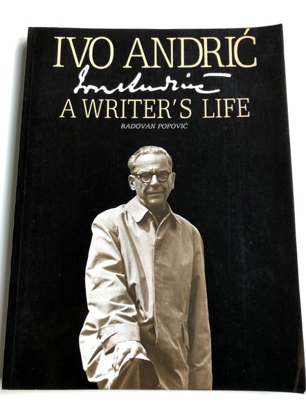 Ivo Andrić - A writer's life by Radovan Popović / English edition of Ivo Andrić - Život / Zadužbina Ive Andrića Belgrade 1989 / Jugoslovenska revija / Paperback (8674130365)