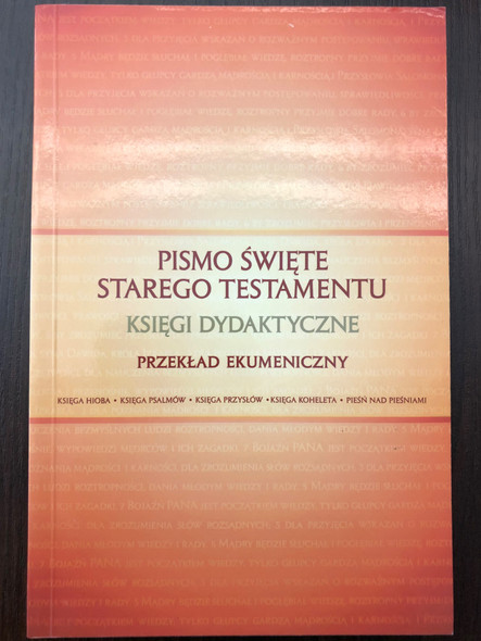 Polish Old Testament Vol. 3 - Ecumenical translation - Job, Psalms, Proverbs, Ecclesiastes / Pismo Swiete Starego Testamentu Tom 3 - Ksiegi Dydaktyczne - Przeklad Ekumeniczny / Polish Bible Society / Paperback (9788385260516)