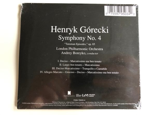 Henryk Górecki ‎– Symphony No. 4, (Tansman Episodes) / London Philharmonic Orchestra, Andrey Boreyko (conductor) / Nonesuch Audio CD 2016 / 7559-79503-4