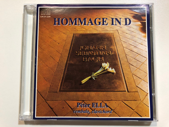 Johann Sebastian Bach - Hommage in D / Péter Ella cembalo, clavichord / Sound Express Audio CD - EPCD 2250 / (HommageinD-CD)