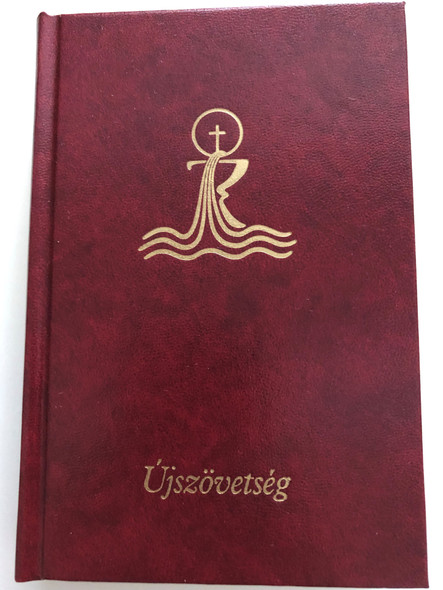 Újszövetség - Hungarian Catholic New Testament / Gál Ferenc - Kosztolányi István fordítása / Szent István Társulat 2020 / Hardcover Burgundy / Katolikus Újszövetségi Szentírás (9789632777238)