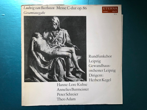 Ludwig van Beethoven Gesamtausgabe - VI / Messe C-dur op. 86 / Hanne-Lore Kuhse, Annelies Burmeister, Peter Schreier, Theo Adam, Rundfunkchor Leipzig, Gewandhausorchester Leipzig , Herbert Kegel / ETERNA LP 1970 Stereo / 826 119