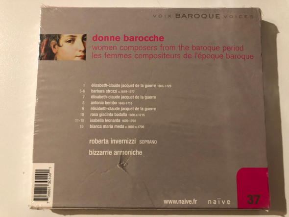 Donne Barocche - Bizzarrie Armoniche, Roberta Invernizzi / Voix Baroque – 37 / Naïve Audio CD 2010 / OP 30500