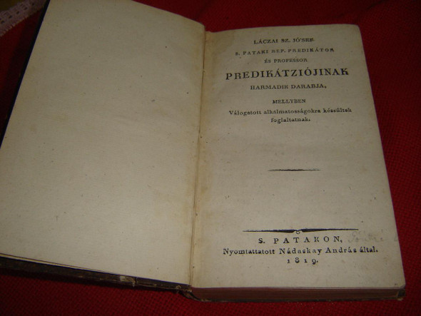 Hungarian Preacher Laczai Sz. Jozsef Sermons 1819 / Laczai Sz. Josef S.Pataki Ref.Predikator