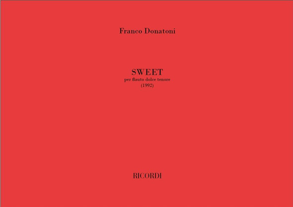 Donatoni, Franco: Sweet, per flauto dolce tenore (1992) / Ricordi / 2001