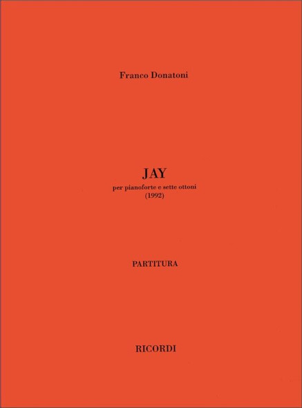Donatoni, Franco: JAY, PER PIANOFORTE E SETTE OTTONI (1992) / Ricordi / 2001