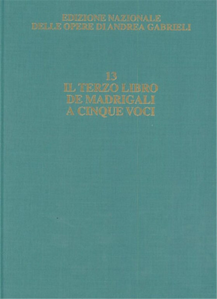 Gabrieli, Andrea: Il Terzo Libro de Madrigali / score / Edited by Borin, Alessandro / Ricordi