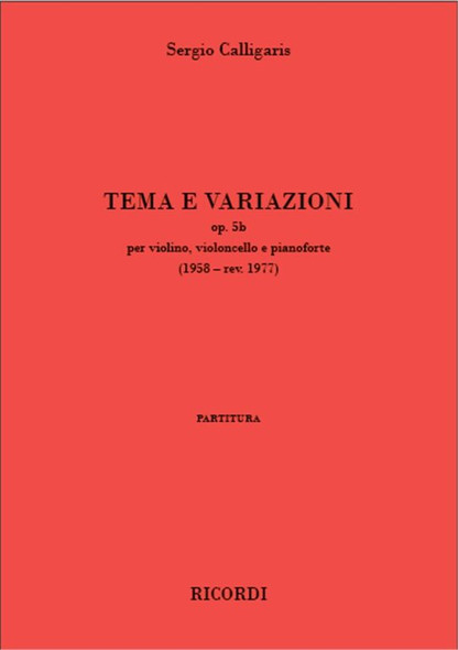 Calligaris, Sergio: Tema e variazioni op. 5b / per violino, violoncello e pianoforte / score and parts / Ricordi